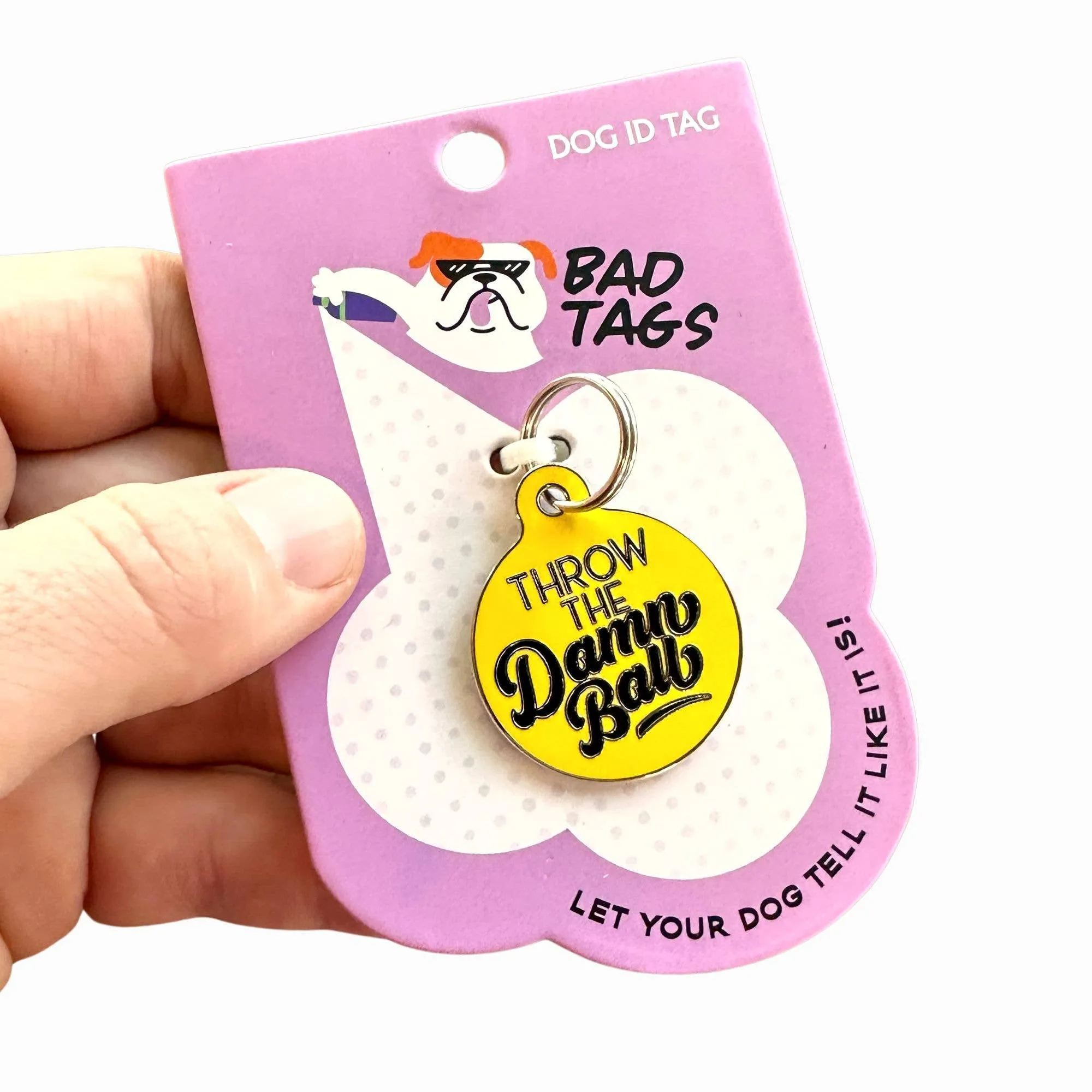 Bad Tags - Dog ID Tag Personalized  - Throw the Damn Ball 