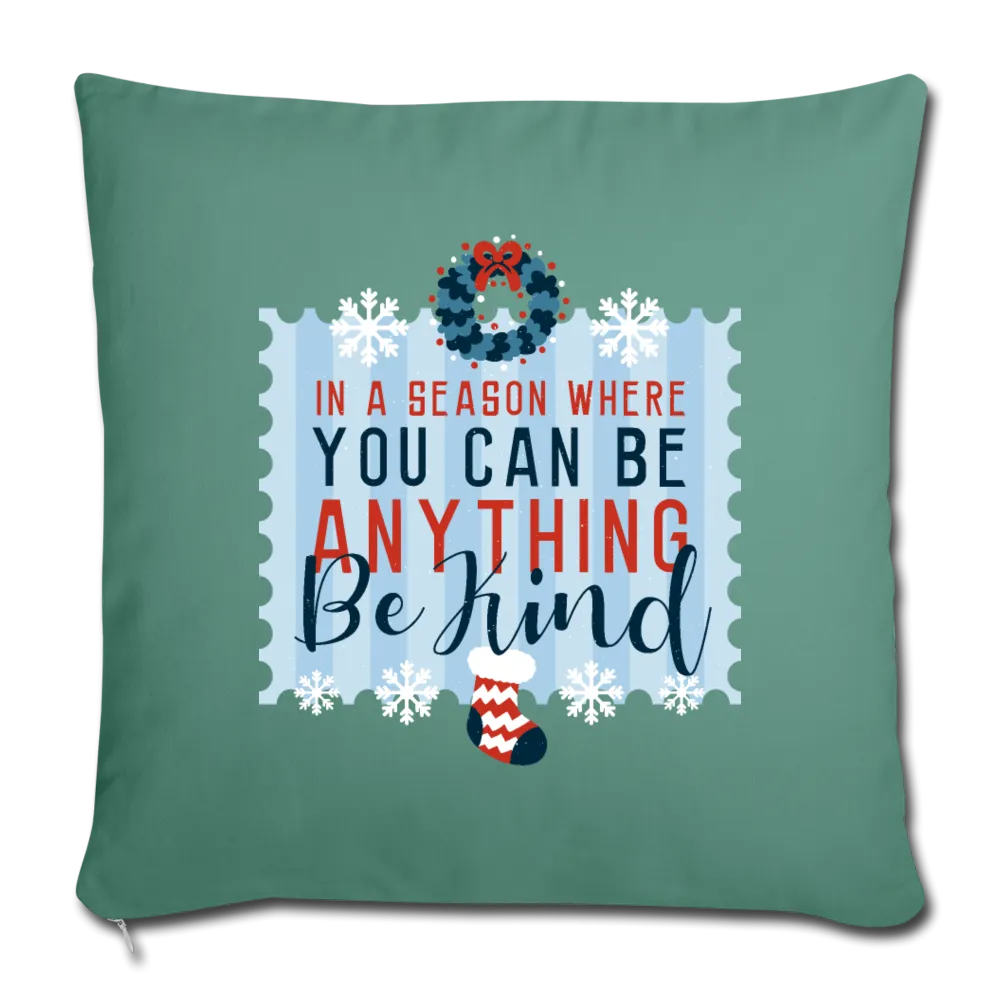 Holiday Be Kind Throw Pillow Cover 18” x 18”