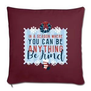 Holiday Be Kind Throw Pillow Cover 18” x 18”