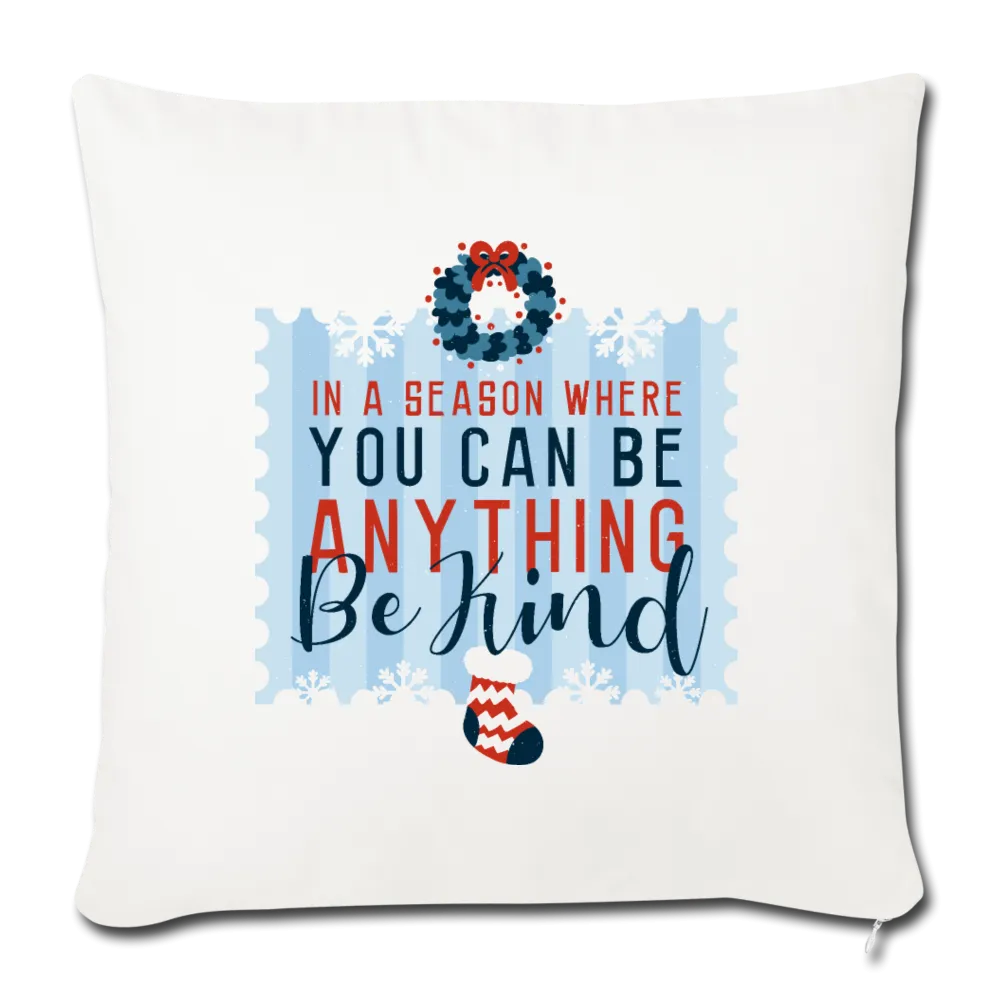 Holiday Be Kind Throw Pillow Cover 18” x 18”